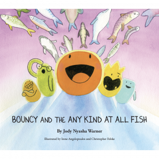 Bouncy and the Any Kind at All Fish